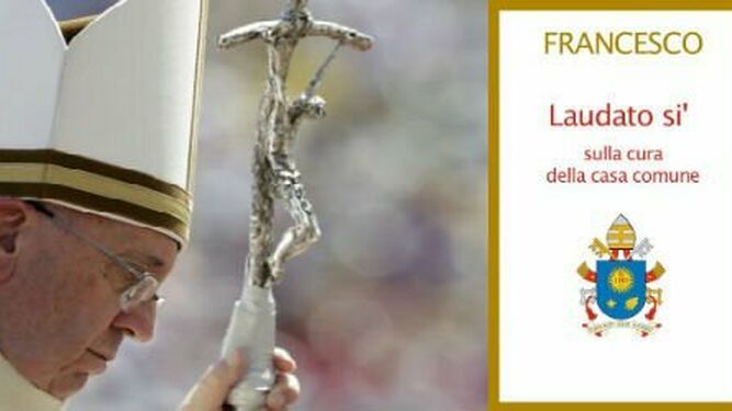 Laudato Si, la encíclica de Francisco sobre el cuidado de la Creación