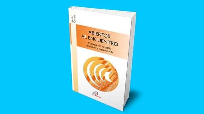 Abiertos al encuentro: cuando el Evangelio transforma nuestra vida