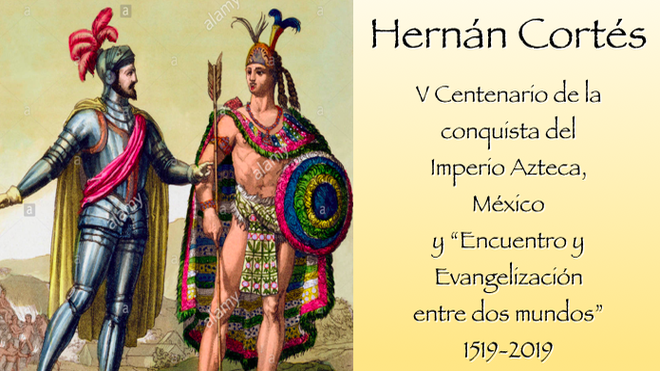 Hernán Cortés: Encuentro y evangelización entre dos mundos