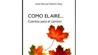 "Como el aire... ", relatos para despertar la vida y la bondad que llevamos dentro
