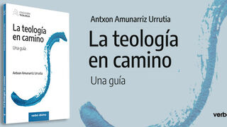 'La Teología en camino. Una guía', de Antxon Amunarriz