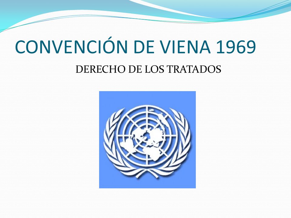 CONVENCIÓN+DE+VIENA+1969+DERECHO+DE+LOS+TRATADOS