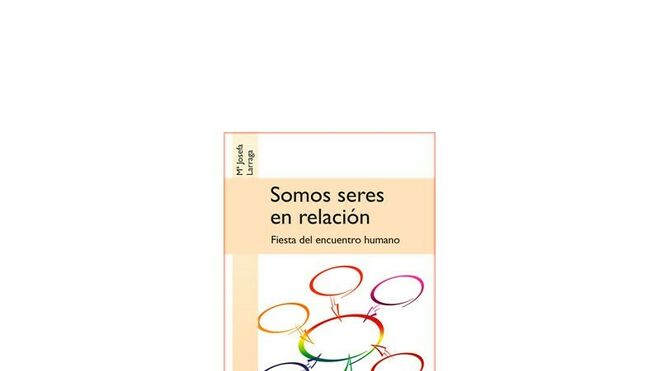 Somos seres en relación: fiesta del encuentro humano (Paulinas)