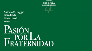 Pasión por la fraternidad (Ciudad Nueva)