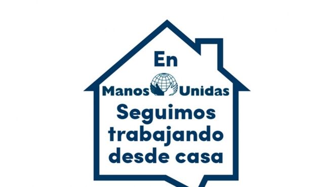 Manos Unidas sigue trabajando desde casa