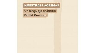 Nuestras lágrimas: un lenguaje olvidado