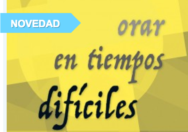 'Orar en tiempos difíciles', el nuevo libro de Gabriel María Otalora, editorial Monte Carmelo