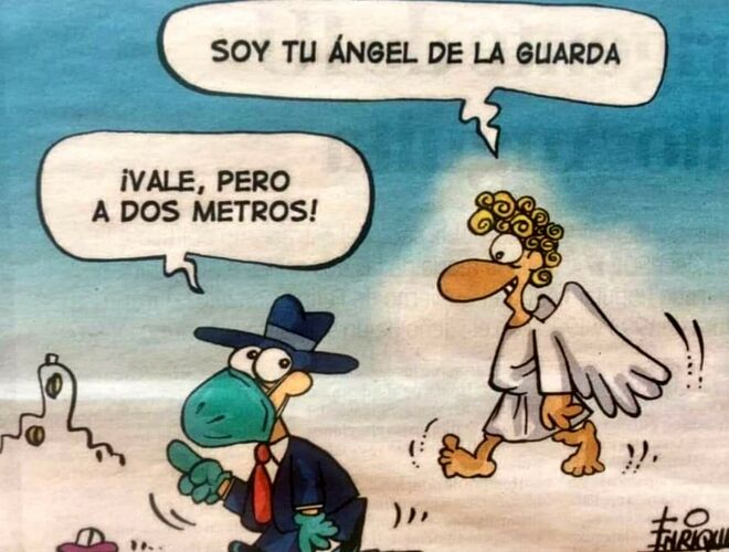 Ángel de la Guarda, mantén la distancia...