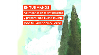 "En tus manos" (Narcea), un 'santo de la puerta de al lado' nos enseña a preparar una buena muerte