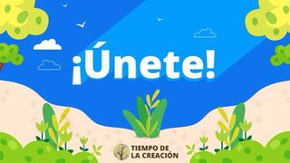 Únete al Tiempo de la Creación