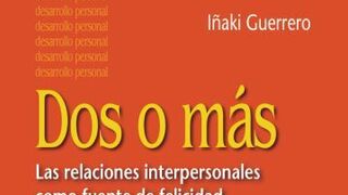 Dos o más: Las relaciones interpersonales como fuente de felicidad