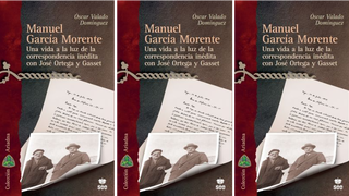 Manuel García Morente. Una vida a la luz de la correspondencia inédita con José Ortega y Gasset