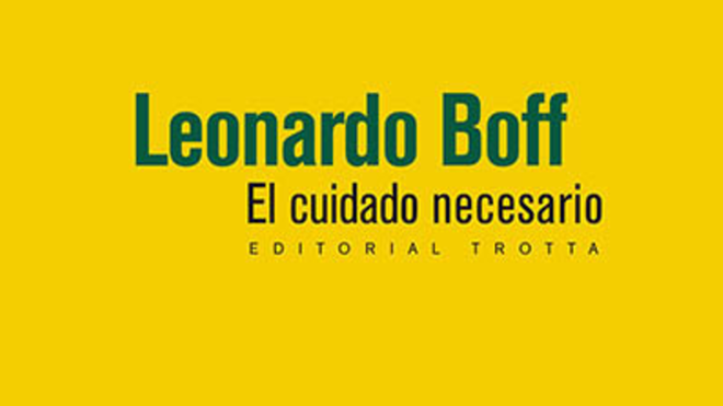"El cuidado necesario", de Boff