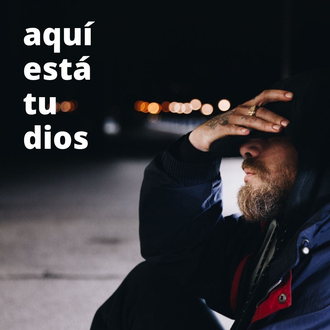 aquí está tu dios