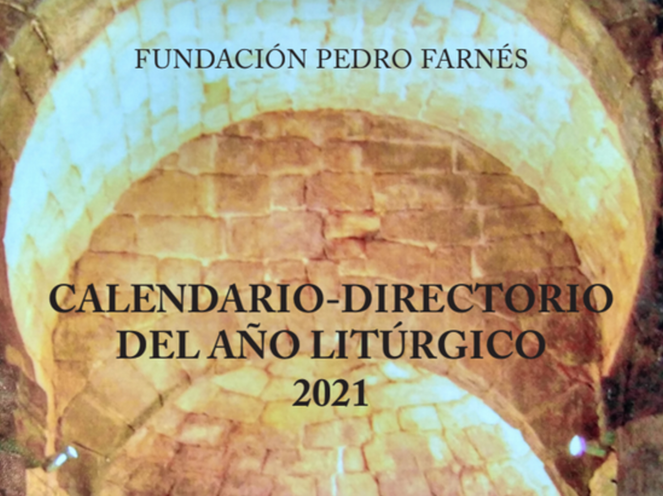 La Fundacion Pedro Farnes Lanza El Calendario Liturgico De 2021 En Memoria De Los Fallecidos En 2020 calendario litúrgico 2021