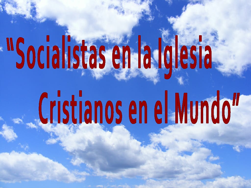 En la izquierda con Dios: Cristianos Socialistas PSOE
