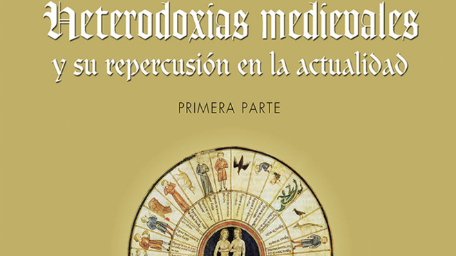 "Heterodoxias medievales y su repercusión en la actualidad", de Eduardo M. Ortega Martín