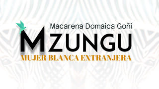 Macarena: “los adolescentes podrían sacar conclusiones interesantes con la lectura de 'MZUNGU”