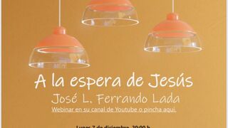'A la espera de Jesús', charlas de José Luis Ferrando