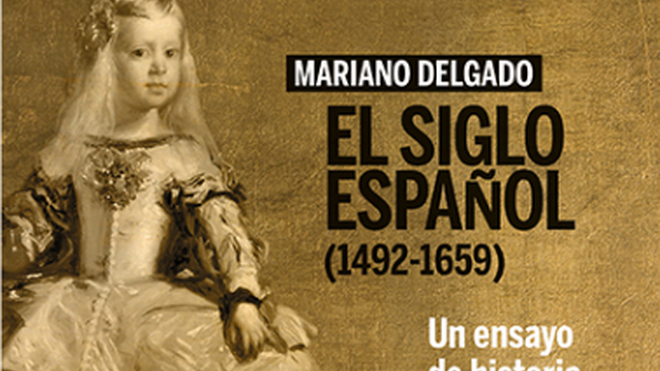 'El Siglo Español (1492-1659) Un ensayo de historia espiritual' de Mariano Delgado