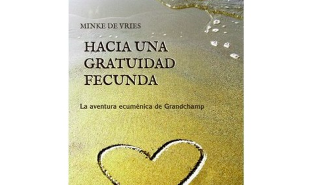 Hacia una gratuidad fecunda: La aventura ecuménica de Grandchamp