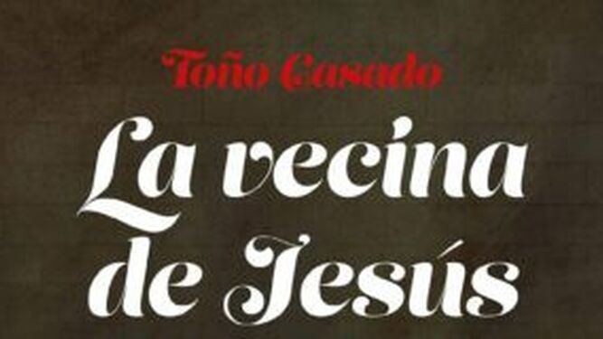 LA VECINA DE JESÚS (Ed. Martínez Roca)