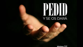 Pedid y se os dará