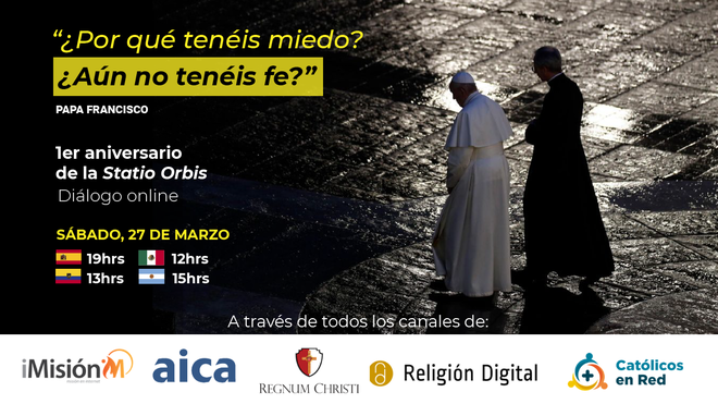 '¿Por qué tenéis miedo?': recuerda con nosotros el aniversario de la histórica oración del Papa