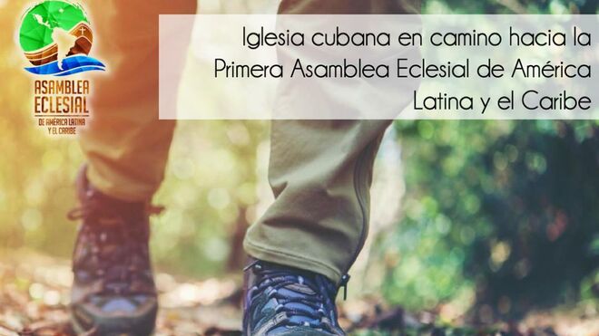 La Iglesia Cubana en camino hacia la primera Asamblea Eclesial de América Latina y el Caribe