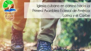 La Iglesia Cubana en camino hacia la primera Asamblea Eclesial de América Latina y el Caribe