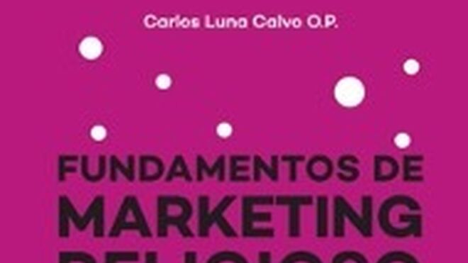 Nace el primer manual de fundamentos de marketing religioso