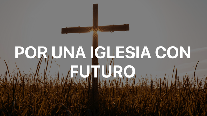 Iglesia con futuro