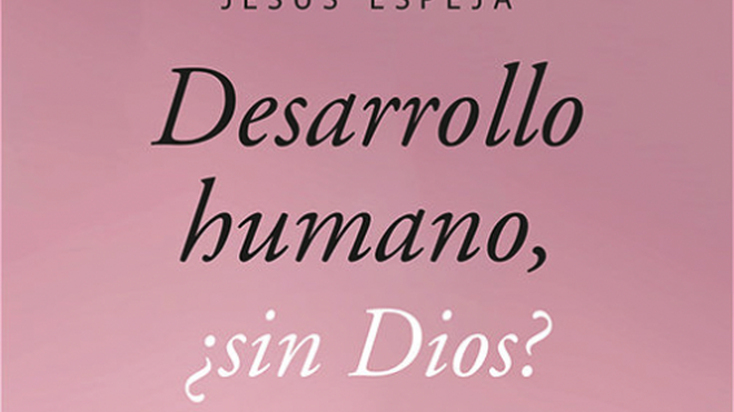 Desarrollo humano, ¿sin Dios?