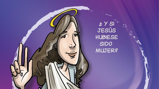 ¿Y si Jesús hubiese sido mujer?