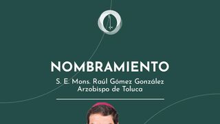 Raúl Gómez González, nuevo Arzobispo de Toluca en México