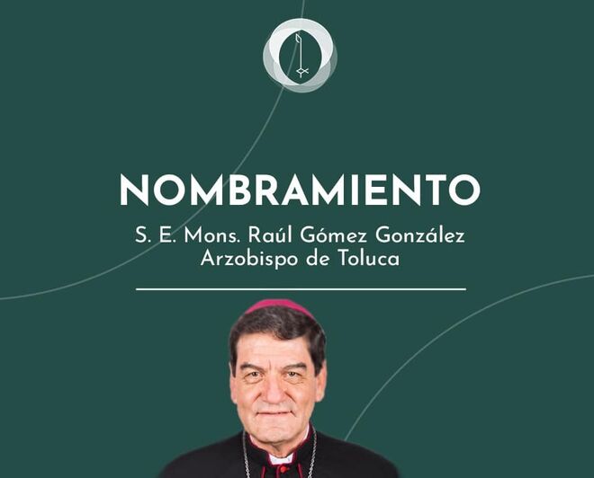 Raúl Gómez González, nuevo Arzobispo de Toluca en México