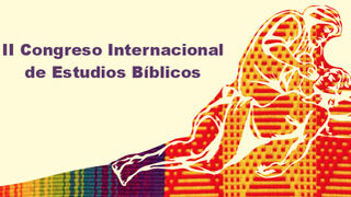 II Congreso Internacional de Estudios Bíblicos