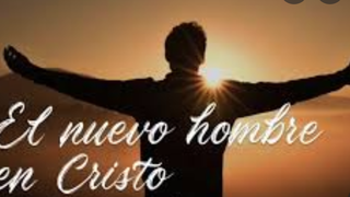 El hombre nuevo en Cristo
