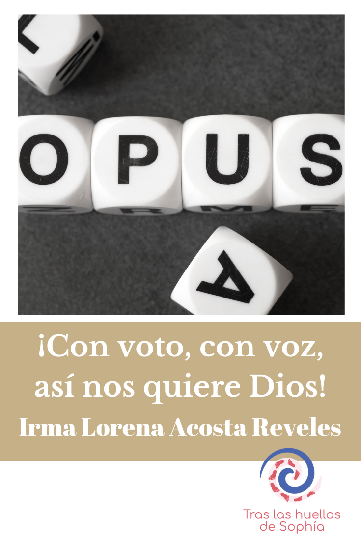 ¡Con voto, con voz, así nos quiere Dios!