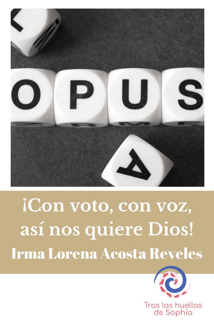 ¡Con voto, con voz, así nos quiere Dios!