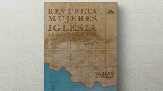Revuelta de las mujeres en la Iglesia. Alzamos la voz