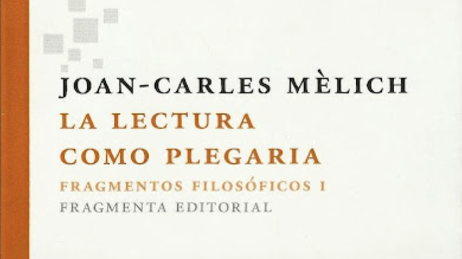"La lectura como plegaria", Mélich en Fragmenta