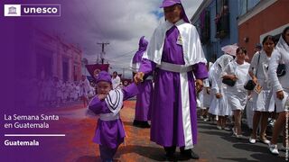 La Semana Santa de Guatemala, 'Patrimonio Inmaterial de la Humanidad' de la Unesco