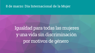 Preparándonos para la conmemoración del Día Internacional de la Mujer, también en la Iglesia