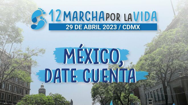México se prepara para defender la vida humana con la Marcha “Pasos por la vida”