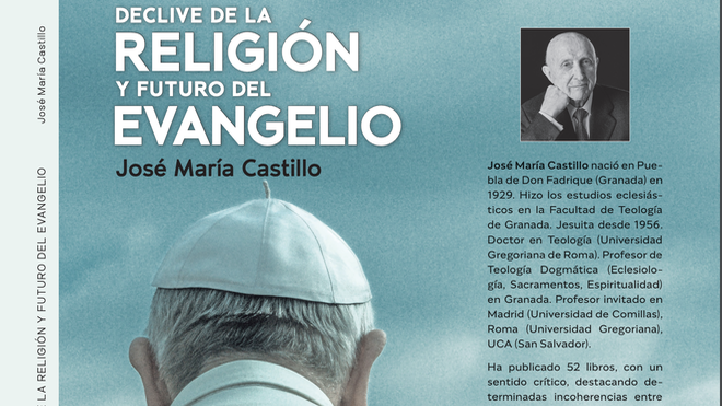 'Declive de la religión y futuro del Evangelio': consigue en exclusiva el último libro de Castillo