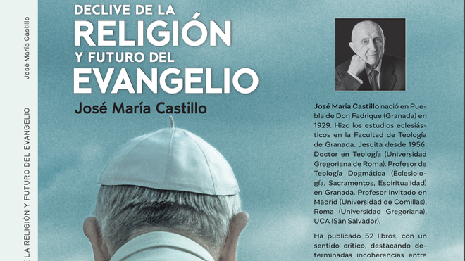 'Declive de la religión y futuro del Evangelio': el último libro de Castillo en Desclée
