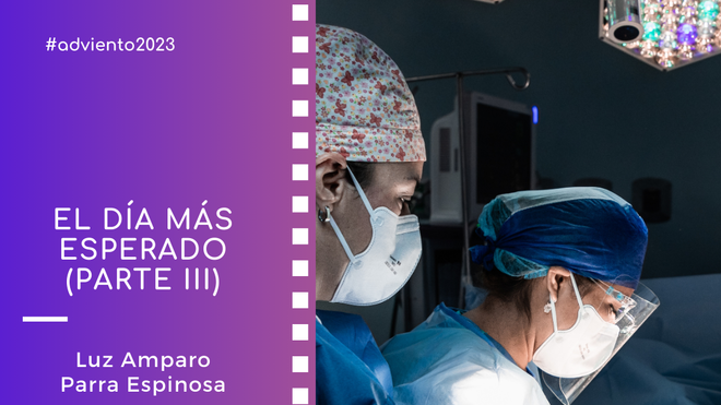El día más esperado (Parte III)