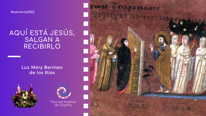 Aquí está Jesús, salgan a recibirlo
