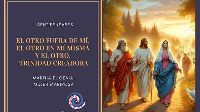 EL OTRO FUERA DE MÍ, EL OTRO EN MÍ MISMA Y EL OTRO, TRINIDAD CREADORA